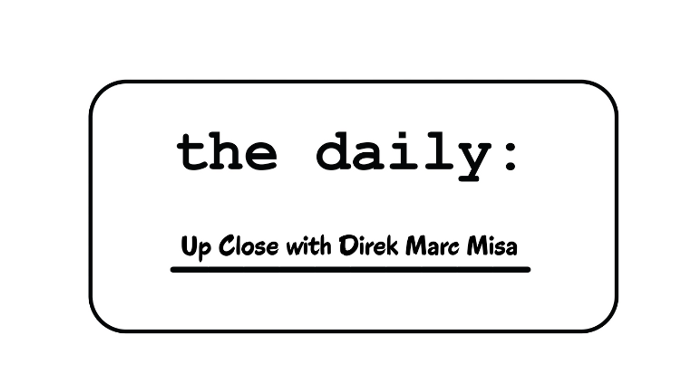 Up Close with Marc Misa